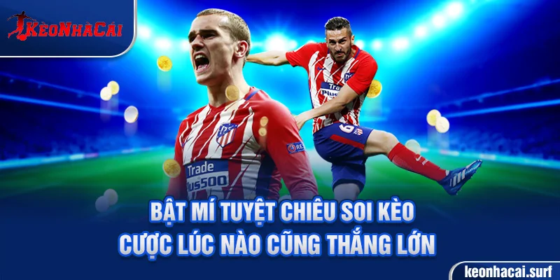 Bật mí tuệy chiêu soi kèo thẻ luôn thắng