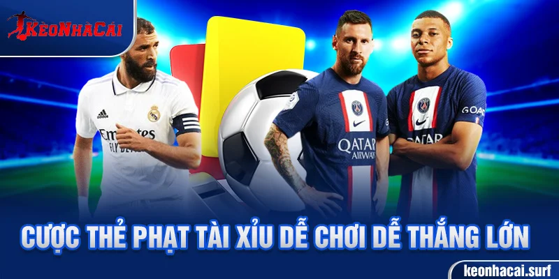 Các hình thức kèo thẻ phổ biến 2025