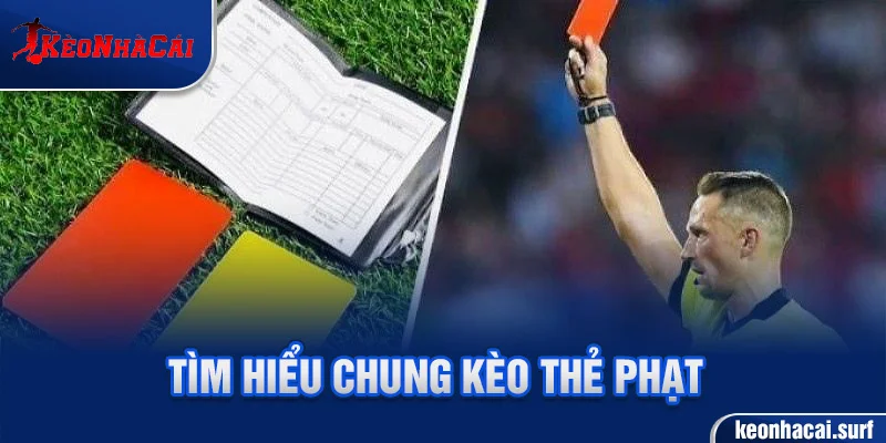 Tìm hiểu về kèo thẻ phạt và minh họa