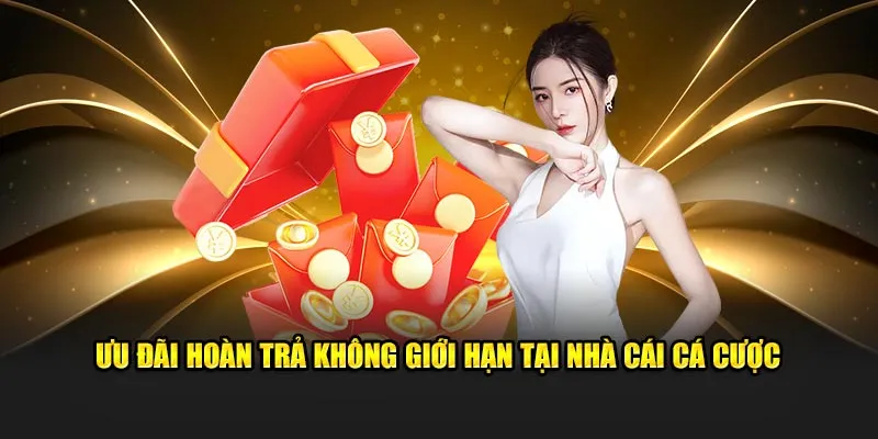 Hoàn cược không giới hạn khi tham gia